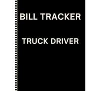 Monthly Bill Tracker for Truck Drivers: Expense Organizer and Budget Planner for Professional Truckers | 8.5 x 11 Logbook for Tracking Semi-Truck ... Personal Bills, and Over-the-Road Expenses