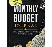 Monthly Budget Journal: Simple Budgeting and Expense Tracker for Personal Finance, Monthly Bills, Savings Goals, Debt Tracking, Income and Spending Organizer