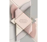 Monthly Budget Planner: Expense and Bill Tracker Saving and Income Tracker | Undated Home Finance Journal | Modern Geometric Abstract Cover Design