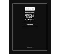 Monthly Budget Planner for Beginners: Simple Expense Tracker, Bill Organizer, Savings Log, and Debt Payoff Workbook for Easy Money Management