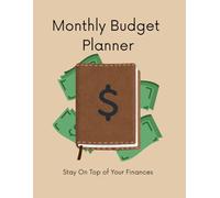 Monthly Budget Planner: Stay On Top of Your Finances | Monthly Expense & Money Management Notebook