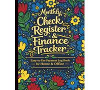 Monthly Check Register & Finance Tracker: Easy-to-Use Payment Log Book for Home & Office with Date, Description, Amount, Tax Columns & Notes