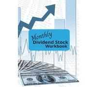 Monthly Dividend Stock Workbook: Dividend Tracker Logbook for Investors | Record DRIP, Ex-Dividend Dates, Pay Dates, Total Dividend Income, Notes, ... | 120 Lined Pages for Passive Income Planning