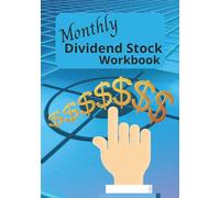 Monthly Dividend Stock Workbook: Dividend Tracker Logbook for Investors | Record DRIP, Ex-Dividend Dates, Pay Dates, Total Dividend Income, Notes, ... | 120 Lined Pages for Passive Income Planning