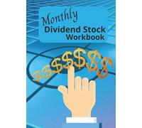 Monthly Dividend Stock Workbook: Dividend Tracker Logbook for Investors | Record DRIP, Ex-Dividend Dates, Pay Dates, Total Dividend Income, Notes, ... | 120 Lined Pages for Passive Income Planning