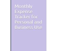 Monthly Expense Tracker for Personal and Business Use: Simple Budget Logbook to Record Monthly Spending, Payment Methods, and Financial Notes -