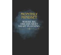 Monthly Mindset: Where big dreams meet smart planning.