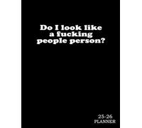 Monthly Planner 2025-2026 : A Fucking People Person: Gag Gift Sweary Minimalist Simple For Men Women Coworker Mom & Dad For Christmas, Mother's Father's Day Birthday - To Dos Notes