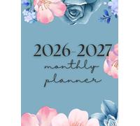 Monthly Planner 2026-2027: A two-year calendar filled. Monthly and weekly planning, goals, affirmations, and space for your thoughts
