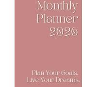 Monthly Planner 2026: Plan Your Goals. Live Your Dreams.