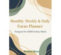 Monthly, Weekly & Daily Focus Planner Designed for ADHD & Busy Minds: An Undated System with Goal Tracking, Habit Planning, Budget Sheets, Reflection Pages, and Notes for Organization and Productivity