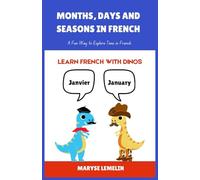 Months, Days And Seasons In French: A Fun Way to Explore Time in French