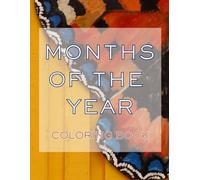 Months of the Year Coloring Book: A Fun, Seasonal Activity Book for Children Ages 2-10