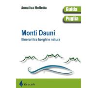 Monti Dauni. Itinerari tra i borghi e natura
