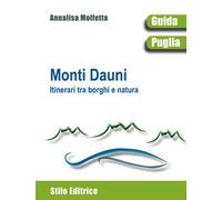 Monti Dauni. Itinerari tra i borghi e natura