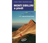 Monti Sibillini a piedi. 59 passeggiate, escursioni e trekking e le 9 tappe del Grande Anello