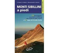 Monti Sibillini a piedi. 59 passeggiate, escursioni e trekking e le 9 tappe del Grande Anello