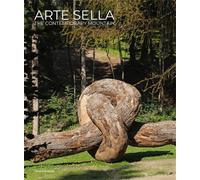 Montibeller,Emanuele. Tomaselli,Laura. - Arte Sella. The contemporary mountain.