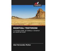 MONTIGLI TESTIMONI: Le montagne isolate, gli inselberg o i monadnock più notevoli del mondo