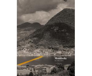 Montisola. Tra Cielo e Terra - [Lubrina Bramani Editore]