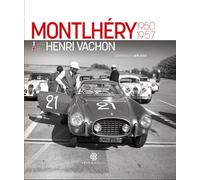 Montlhéry 1950-1957 par/by Henry Vachon