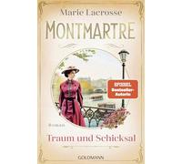 Montmartre - Traum und Schicksal: Roman: 2