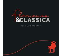 Monton, Jose Luis - Flamenco & Classica