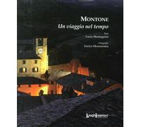 Montone. Un viaggio nel tempo - [LuoghInteriori]