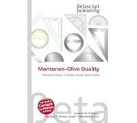 Montonen-Olive Duality: Theoretical Physics, S- Duality, Strong- Weak Duality