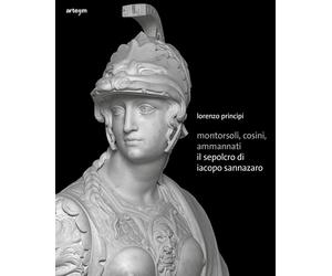 Montorsoli, Cosini, Ammannati. Il sepolcro di Iacopo Sannazaro - [Artem]