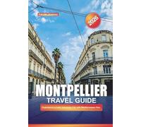 MONTPELLIER Travel Guide 2026: Experience a Lively University City with Mediterranean Flair.