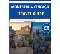 Montreal & Chicago Travel Guide 2026-2027: Insider Tips, Must-See Sights & Local Flavors for an Unforgettable Journey