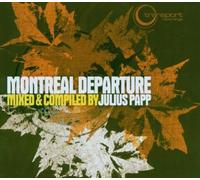 Montreal Departure (Compiled By Julius Papp) by Various Artists