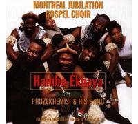 Montreal Jubilation Gospel Cho - Hamba Ekhaya