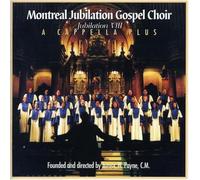 Montreal Jubilation Gospel Choir - Acapella Plus