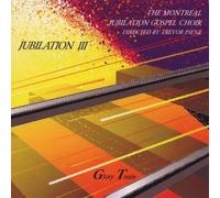 Montreal Jubilation Gospel Choir - Jubilation III: Glory Train