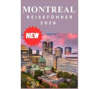 MONTREAL REISEFÜHRER 2026
