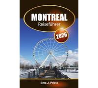 Montreal Reiseführer 2026: Erkunden Sie die Attraktionen, die lokale Küche, Abenteuertipps und Sehenswürdigkeiten in Kanadas Kulturhauptstadt