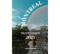 MONTREAL TRAVEL GUIDE 2025
