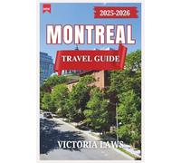 MONTREAL TRAVEL GUIDE 2025 to 2026