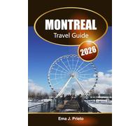 Montreal Travel Guide 2026: Explore the Attractions, Local Cuisine, Adventure Tips, and Must-See Landmarks in Canada’s Cultural Capital