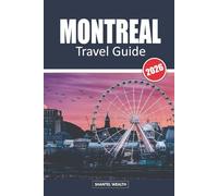 MONTREAL TRAVEL GUIDE 2026: Exploring Montreal: A Journey Through Its Culture, Cuisine, and Hidden Gems