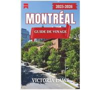 MONTRÉAL VOYAGE GUIDE 2025À 2026