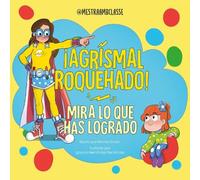 Montse Durán ¡Agrismal roquehado Mira lo que has logrado. / (Copertina rigida)