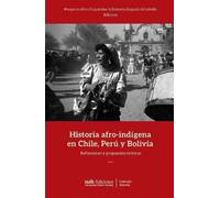 Montserrat Arre Marfull Historia afro-indígena en Chile, Perú y Bo (Tascabile)