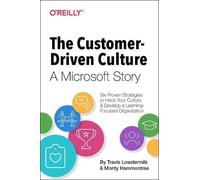 Monty Hammontree Travis Low The Customer-Driven Culture: A Microsof (Tascabile)