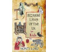 Monty Lord Bizarre Laws of the UK for Kids (Tascabile)