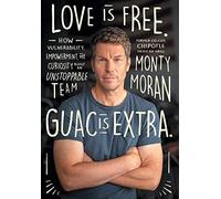 Monty Moran Love Is Free. Guac Is Extra. (Copertina rigida)