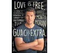 Monty Moran Love Is Free. Guac Is Extra. (Tascabile)