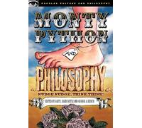 Monty Python and Philosophy: Nudge Nudge, Think Think!